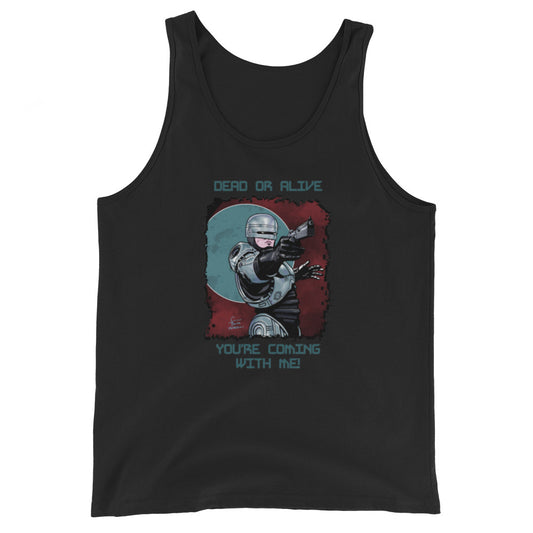 A black tank top with a portrait front centre containing a digital illustration of Alex Murphy, Robocop from the original 1987 movie. He is posed with his gun facing the top right and has a cloudy red background with a blue circle encapsulating his upper half. "DEAD OR ALIVE YOU'RE COMING WITH ME" is written in blue block text above and below the image