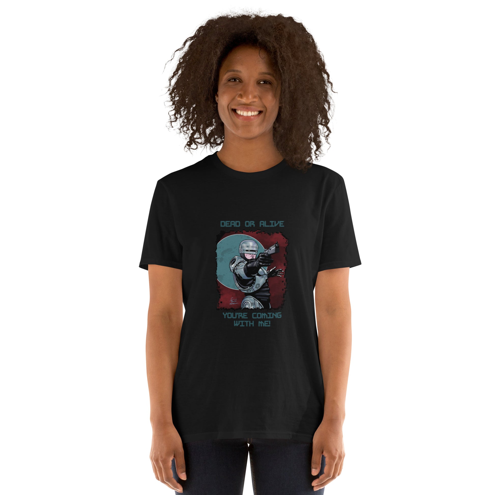 a black female is posing casually with a black t-shirt with a portrait front centre containing a digital illustration of Alex Murphy, Robocop from the original 1987 movie. He is posed with his gun facing the top right and has a cloudy red background with a blue circle encapsulating his upper half. "DEAD OR ALIVE YOU'RE COMING WITH ME" is written in blue block text above and below the image